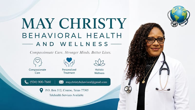 May Christy Behavioral Health and Wellness — Compassionate Care, Stronger Minds, Better Lives. Phone (936) 900-7660, email maychristybehavioral@gmail.com, P.O. Box 312, Conroe, Texas 77305. Telehealth services available.